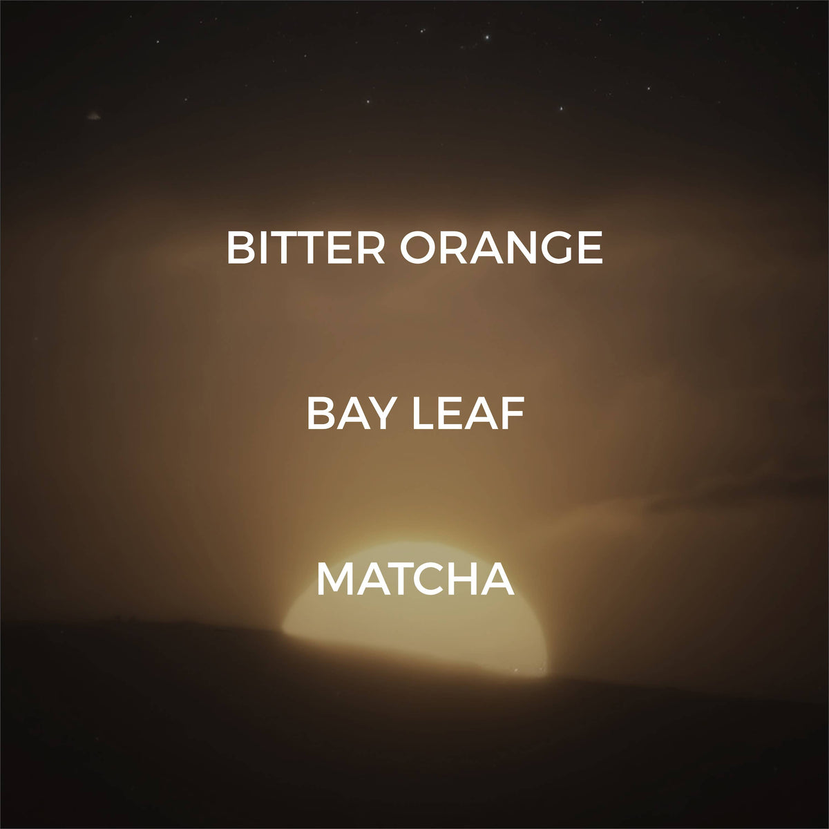 Text labels 'BITTER ORANGE', 'BAY LEAF', 'MATCHA' on a dark background
