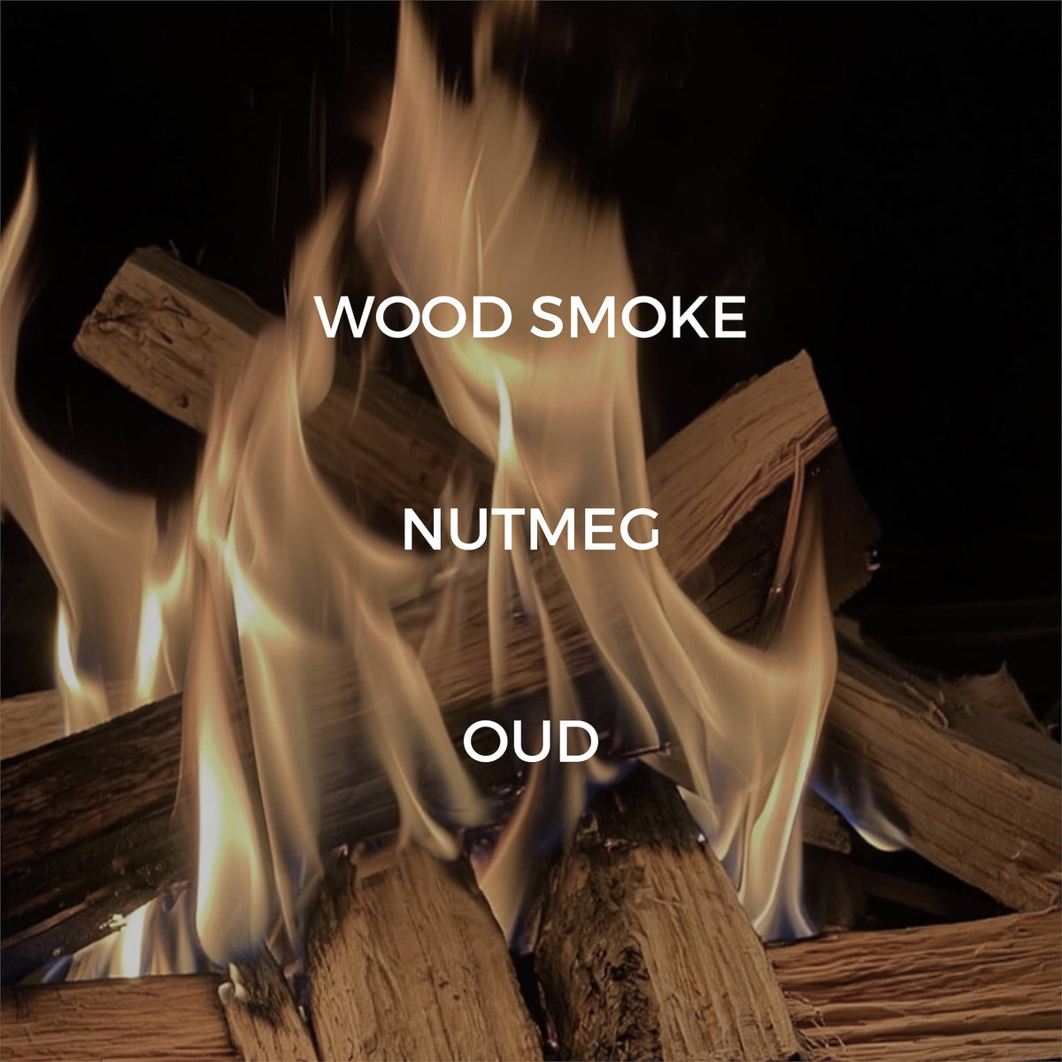 A dark background with flames rising over wood logs, overlaid with the text 'WOOD SMOKE', 'NUTMEG', and 'OUD' in white sans-serif font.